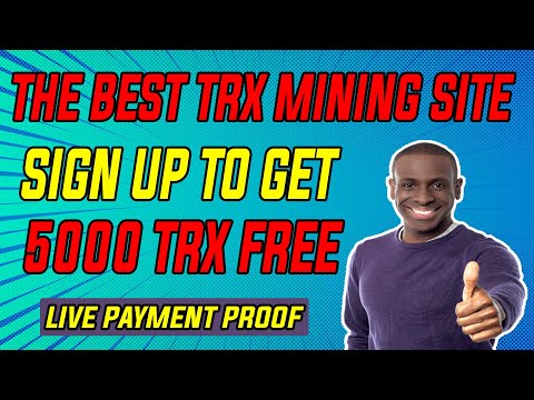 Best TRX Cloud Mining Platform in 2022 || sign up to get 5000 trx free