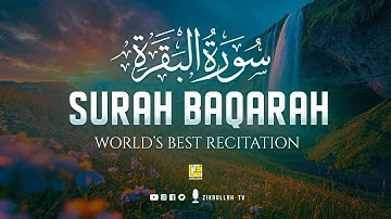 Surah AL BAQARAH Full (سورة البقره) ULTIMATE HEART TOUCHING VOICE | Zikrullah TV