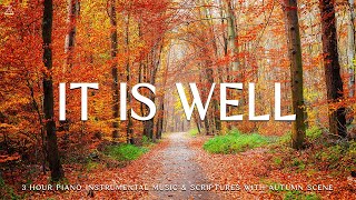 It Is Well: Instrumental Worship & Prayer Music With Scriptures & Autumn🍁CHRISTIAN piano