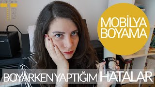 MOBİLYALARIMI NASIL BOYAYAMADIM? | YAPTIĞIM HATALAR NELER? | BEN ETTİM SİZ ETMEYİN | SONUÇ NE OLDU?