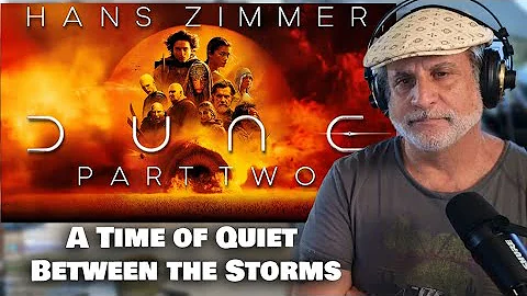 Listening to Dune Part 2 OST Hans Zimmer A Time of Quiet Between the Storms | Composer Reaction