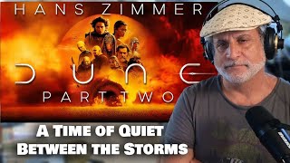 Listening to Dune Part 2 OST Hans Zimmer A Time of Quiet Between the Storms | Composer Reaction