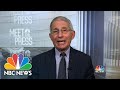 Full Fauci Interview: 'We're Going To Have To Do The Kinds Of Restrictions We Would Have Liked To'