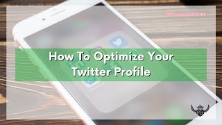 How To Optimize Twitter Profile