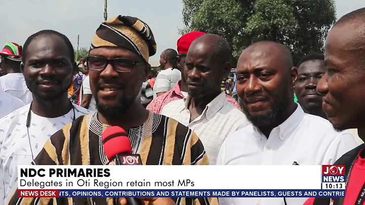 NDC Primaries: Delegates in Oti Region retain most MPs - JoyNews