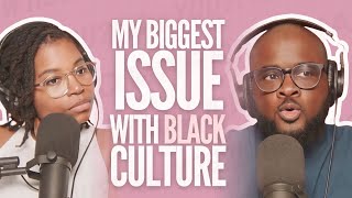 My Biggest Issue With Black Culture #HMAY Ep. 212