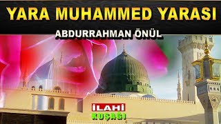 Zikirli Defli İlahi - Abdurrahman Önül - Yara Muhammed Yarası