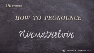 How to Pronounce Nirmatrelvir (Real Life Examples!)