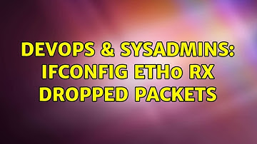 DevOps & SysAdmins: ifconfig eth0 RX dropped packets (2 Solutions!!)