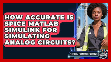How Accurate Is SPICE MATLAB Simulink for Simulating Analog Circuits?