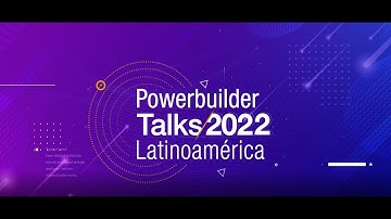 PowerBuilder Talks 2022