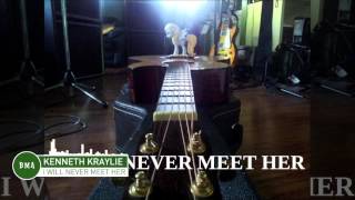 Kenneth Kraylie - I Will Never Meet Her