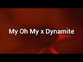 Camila Cabello, BTS - My Oh My x Dynamite (feat. DaBaby) | Mashup