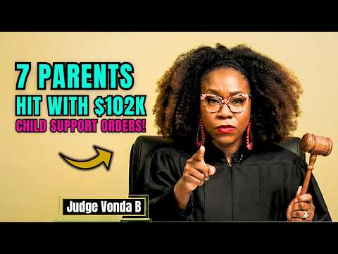 Judge Vonda B SHOCKS Courtroom With 7 Child Support Orders Over $102K!