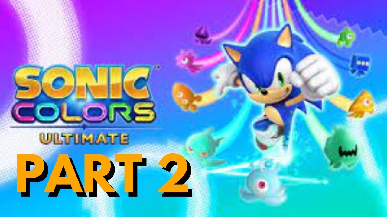 Sonic Colors Ultimate play through 2 - YouTube
