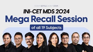 Mega Recall Session of all 19 Subjects | INI-CET MDS May 2024 | DBMCI MDS Strike Rate: 92%