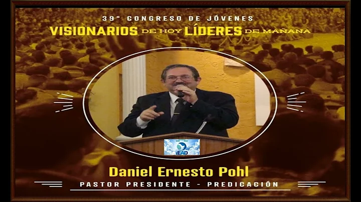PREDICACION DEL PASTOR DANIEL POHL CONGRESO DE JOV...