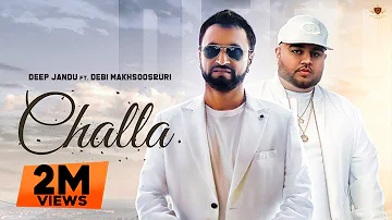 CHALLA - Deep Jandu Ft. Debi Makhsoospuri (OFFICIAL VIDEO)