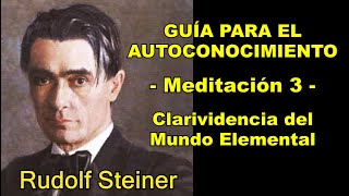 GUÍA PARA CONOCERSE A SÍ MISMO, Meditación 3, Rudolf Steiner.