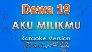 Download Lagu Dewa 19 - Aku Milikmu (Karaoke) | GMusic MP3