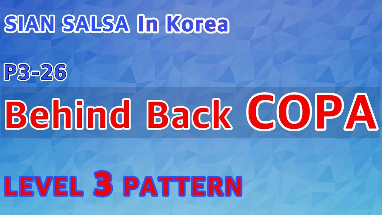 P3-26)Behind Back Copa / Intermediate level, SALSA DANCE LESSON TUTORIAL 살사 댄스 강습