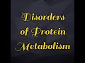 Disorders of Protein Metabolism PART-3