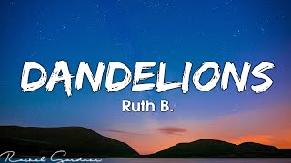 Ruth B. - Dandelions | Thinking Out Loud, Dangerously,...