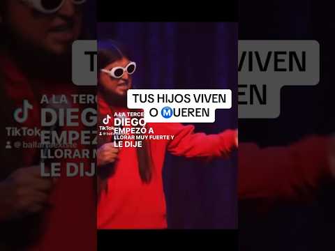 TUS HIJOS VIVEN O ⓂUEREN