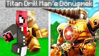 TITAN DRILL MAN DÖNÜŞMEK - Minecraft