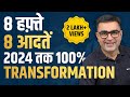 8 weeks 8 habits  100 new transformed life 2024   deepak bajaj