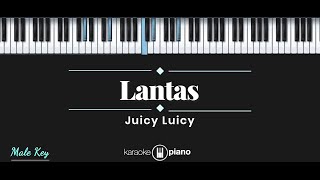 Lantas - Juicy Luicy (KARAOKE PIANO - MALE KEY)