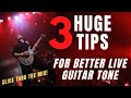 3 Tips to get Better Live Guitar Tone hear yourself and Slice Thru Any Mix