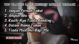 Lagu Kristen Rohani Terbaik || Jangan Pernah Takut || Lagu Rohani Populer 2024