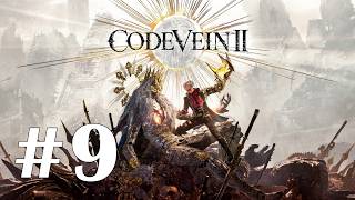 CODE VEIN II Gameplay Walkthrough Part 9 - No Commentary