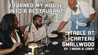 How I Turned My Home Into a Fine Dining Restaurant | Table at Chateau Smallwood Ep. 1