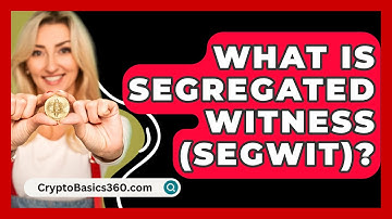 What Is Segregated Witness (SegWit)? - CryptoBasics360.com