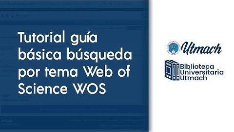 Tutorial guía básica búsqueda por tema Web of Science WOS