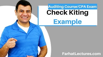 Example: Check Kiting | Auditing and Attestation | CPA Exam