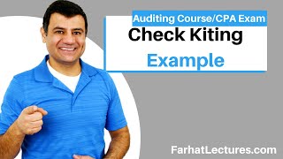 Example: Check Kiting | Auditing and Attestation | CPA Exam