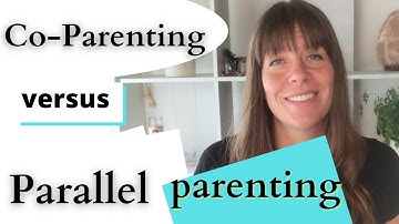 Co-Parenting Versus Parallel Parenting