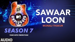 Sawaaar Loon Unplugged Full Audio | MTV Unplugged Season 7 | Monali Thakur | Amit Trivedi chords