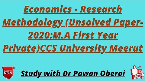Economics - Research Methodology (Unsolved Paper-2020:M.A First Year Private)CCS University Meerut