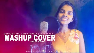 Atha Paawela   Saragi Asille   Shape of you | Mashup cover | Dineesha Methsadi