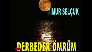 DERBEDER ÖMRÜM - Timur ŞELÇUK Resimi