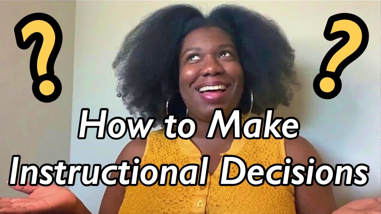 HOW TO MAKE INSTRUCTIONAL DECISIONS | 