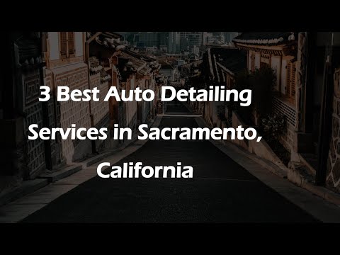 Best Auto Detailing In Sacramento
