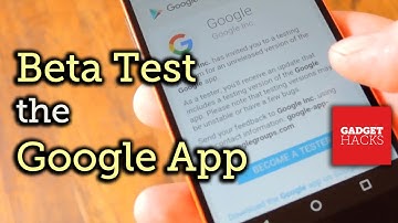 Become a Google Search Beta Tester on Android [How-To]