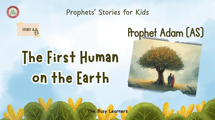 Series of Prophets' Story- The Story of Prophet Adam AS | The First Human and Prophet