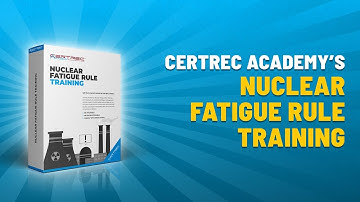 Nuclear Fatigue Rule Training | NRC Work Hour Compliance | Certrec