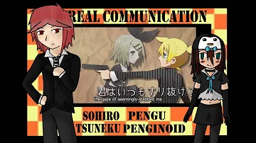 [UTAU] Unreal Communication [Penginoid & Sohiro Tsuneku]